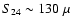 $S_{24}
\sim 130~\mu$