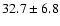 $ 32.7 \pm 6.8$