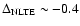 $\Delta_{{\rm NLTE}}\sim-0.4$