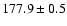 $177.9 \pm 0.5$