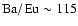 ${\rm Ba/Eu}\sim 115$