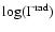 $\log(\Gamma^{\rm rad})$