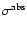 $\sigma ^{{\rm abs}}$