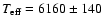 $T_{\rm eff} = 6160 \pm 140$