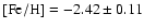${\rm [Fe/H]} = -2.42 \pm 0.11$