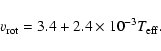 \begin{displaymath}%
v_{{\rm rot}}= 3.4 + 2.4\times 10^{-3} T_{{\rm eff}}.
\end{displaymath}