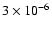 $3 \times 10^{-6}$