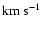 ${\rm km~s}^{-1}$