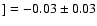 $]=-0.03\pm0.03$
