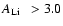$\mbox{$A_{\rm Li}$ ~}>3.0$