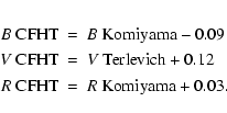 \begin{eqnarray*}B~ {\rm CFHT} &=& B ~\rm Komiyama - 0.09
\\
V~ {\rm CFHT} &=& ...
...m Terlevich + 0.12
\\
R~ {\rm CFHT} &=& R~ \rm Komiyama + 0.03.
\end{eqnarray*}