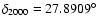 $\delta_{2000}=27.8909^\circ$