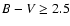 $B-V \ge 2.5$