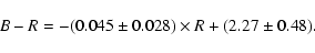 \begin{displaymath}B-R = -(0.045\pm0.028) \times R + (2.27\pm0.48).
\end{displaymath}