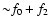 ${\sim}f_0+f_2$