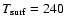 $T_{\rm surf}=240$