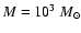 $M=10^3~M_\odot$