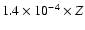 $1.4\times 10^{-4}\times
Z$