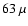 $63~\mu$