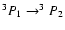 $^3P_1\to ^3P_2$