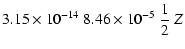 $\displaystyle 3.15\times 10^{-14}~8.46\times 10^{-5}~\frac{1}{2}~Z$