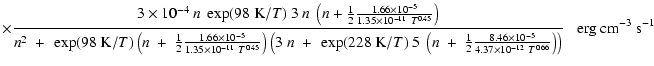 $\displaystyle \times\frac{3\times10^{-4}~n~\exp(98~{\rm K}/T)~3~n~\left(n+\frac...
...-5}}{4.37\times10^{-12}~T^{0.66}}\right)\right)}\;\;\;{\rm erg~cm^{-3}~ s^{-1}}$