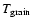 $T_{\rm grain}$