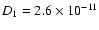 $D_{1}=2.6\times 10^{-11}$