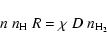 \begin{displaymath}
n~n_{\rm H}~R=\chi~D~n_{\rm H_2}
\end{displaymath}