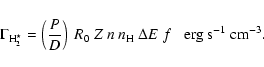 \begin{displaymath}
\Gamma_{\rm H_2^\star}=\left(\frac{P}{D}\right)~ R_0~Z~ n~ n_{\rm H}~ \Delta E~ f\;\;\; {\rm erg~ s^{-1}~cm^{-3}}.
\end{displaymath}