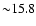 ${\sim} 15.8$
