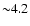 ${\sim} 4.2$