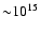 ${\sim} 10^{15}$