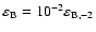 $\varepsilon_{\rm B} = 10^{-2}
\varepsilon_{\rm B,-2}$