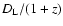 $D_{\rm L}/(1+z)$