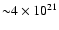 ${\sim} 4 \times 10^{21}$