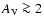 $A_{\rm V} \ga 2$