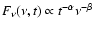 $F_\nu(\nu,t) \propto
t^{-\alpha}\nu^{-\beta}$
