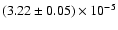$(3.22\pm0.05) \times 10^{-5}$