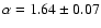 $\alpha =
1.64 \pm 0.07$