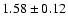 $1.58\pm0.12$