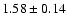 $1.58\pm0.14$