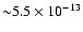 ${\sim} 5.5 \times 10^{-13}$