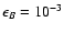 $\epsilon_B=10^{-3}$