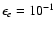 $\epsilon_e=10^{-1}$