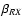 $\beta_{RX}$
