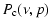 $\displaystyle P_{\rm c}(\nu, p)$