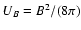 $U_B = B^2/(8\pi)$