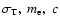 $\sigma_{\rm T},~m_{\rm e},~c$