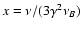 $x=\nu/(3 \gamma^2 \nu_B)$